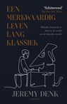 Een merkwaardig leven lang klassiek - Jeremy Denk - 9789000382699