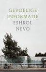 Gevoelige informatie - Eshkol Nevo - 9789000383030