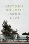 Gevoelige informatie - Eshkol Nevo - 9789000383047
