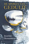 De sporen van geduld - Jeanne Benameur - 9789000385140