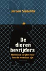 De dierenbevrijders - Jeroen Siebelink - 9789000391196