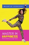 Master in Happiness - Maartje Derksen - 9789000392568