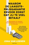 Waarom de laagsteprijsgarantie ervoor zorgt dat jij te veel betaalt - Jona van Loenen - 9789000398188