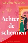 Achter de schermen - Laura Wood - 9789000399598