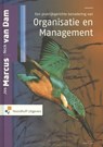 Een praktijkgerichte benadering van organisatie en management - Nick van Dam ; Jos Marcus - 9789001809676