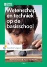 Wetenschap en techniek op de basisschool - H. van Keulen ; I. Oosterheert - 9789001847012