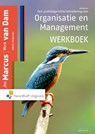 Een praktijkgerichte benadering van organisatie en management - Jos Marcus ; Nick van Dam ; Edwin Huijsman - 9789001850234