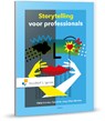 Storytelling voor professionals - Philip Corsius ; Tjeerd de Jong ; Milja Markies - 9789001875190