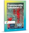 Commerciële calculaties 2 - Gerard Minnaar ; Niko van der Sluijs - 9789001877279