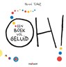 Oh ! Een boek vol geluid - Hervé Tullet - 9789002264719