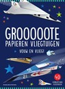 Grooooote papieren vliegtuigen -  - 9789002284427