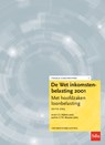 De Wet Inkomstenbelasting 2001, Editie 2023 - C.G. Dijkstra ; G.T.K. Meussen ; A.H.H. Bollen-Vandenboorn ; A.J. Van Lint ; M.J.J.R. Van Mourik ; J.A.W. Vrolijks ; F.M. Werger - 9789012408936