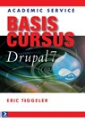 Basiscursus Drupal 7 - Eric Tiggeler - 9789012582940