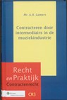 Contracteren door intermediairs in de muziekindustrie - Antonius Henricus Lamers ; Ton Lamers - 9789013092981