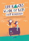 Life Hacks met kinderen onderweg - Silke Elzner ; Marie Geißler - 9789018045609