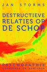 Destructieve relaties op de schop - Jan Storms - 9789020211061