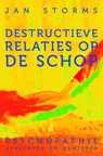 Destructieve relaties op de schop - Jan Storms - 9789020211153