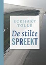 De stilte spreekt - Eckhart Tolle - 9789020212990
