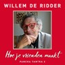 Hoe je vrienden maakt - Willem de Ridder - 9789020213713