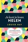 Je kunt je leven helen - Louise Hay - 9789020213898