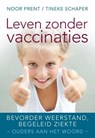 Leven zonder vaccinaties - Noor Prent ; Tineke Schaper - 9789020214543