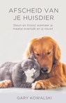 Afscheid van je huisdier - Gary Kowalski - 9789020216165
