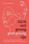 Zal ik ooit genoeg goed genoeg zijn - Karyl McBride - 9789020216295