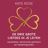 De drie grote liefdes in je leven - Kate Rose - 9789020217384