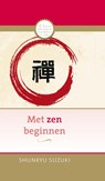 Met zen beginnen - Shunryu Suzuki - 9789020219364