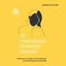 De emotioneel afwezige moeder - Jasmin Lee Cori - 9789020219395
