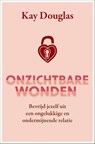 Onzichtbare wonden - Kay Douglas - 9789020219432
