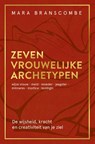Zeven vrouwelijke archetypen - Mara Branscombe - 9789020220711