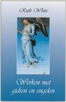 Werken met gidsen en engelen - R. White - 9789020281361