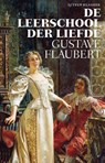 De leerschool der liefde - Gustave Flaubert - 9789020415254