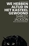 We hebben altijd in het kasteel gewoond - Shirley Jackson - 9789020415391