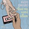 Laat me nooit alleen - Kazuo Ishiguro - 9789020417661