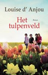 Het tulpenveld - Louise d Anjou - 9789020531459