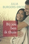 Bij jou ben ik thuis - Julia Burgers-Drost - 9789020534542