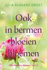 Ook in bermen bloeien bloemen - Julia Burgers-Drost - 9789020535839