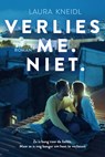 Verlies me. Niet. - Laura Kneidl - 9789020535877