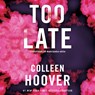 Too late - Colleen Hoover - 9789020536096