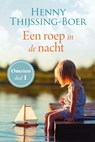 Een roep in de nacht - Henny Thijssing-Boer - 9789020538687