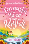 Een gouden gloed over Ruby Falls - Holly Martin - 9789020541069