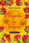 Tequila en tulpen - Gaby Rasters - 9789020542738
