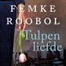 Tulpenliefde - Femke Roobol - 9789020544589