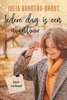 Iedere dag is een avontuur - Julia Burgers-Drost - 9789020545296