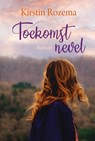 Toekomstnevel - Kirstin Rozema - 9789020545692