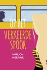 Op het verkeerde spoor - Marjon Weerink - 9789020546484