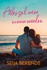 Alles zal weer nieuw worden - Seija Berends - 9789020547764