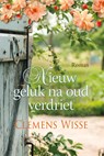 Nieuw geluk na oud verdriet - Clemens Wisse - 9789020551129